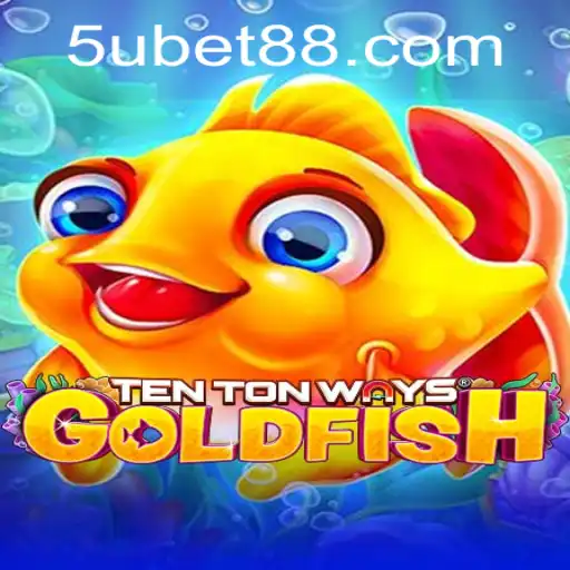 Exploring TenTonWaysGoldfish: The Latest Gaming Sensation with 5ubet.com
