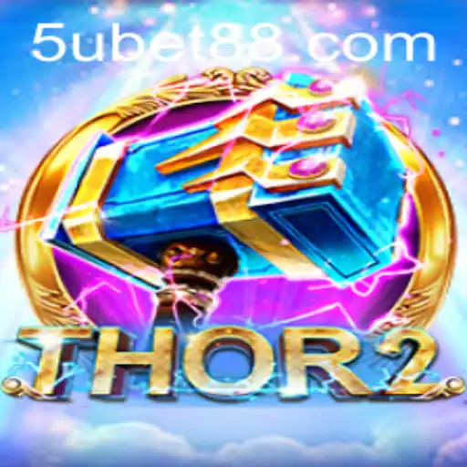 Unleashing the Power: An In-depth Look at Thor2 and 5ubet.com